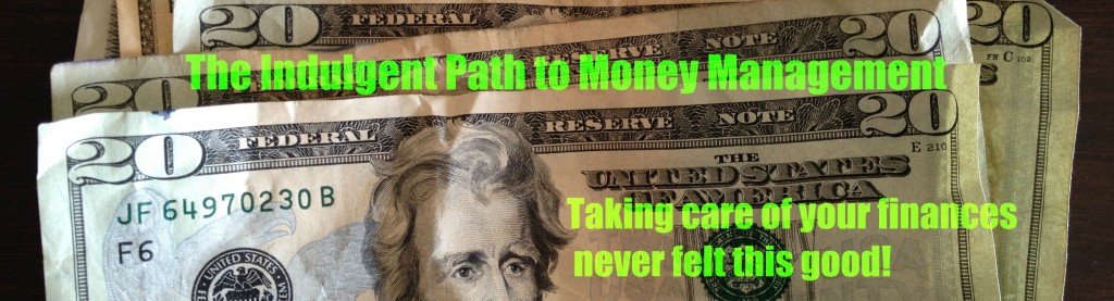 indulgent path to money management!